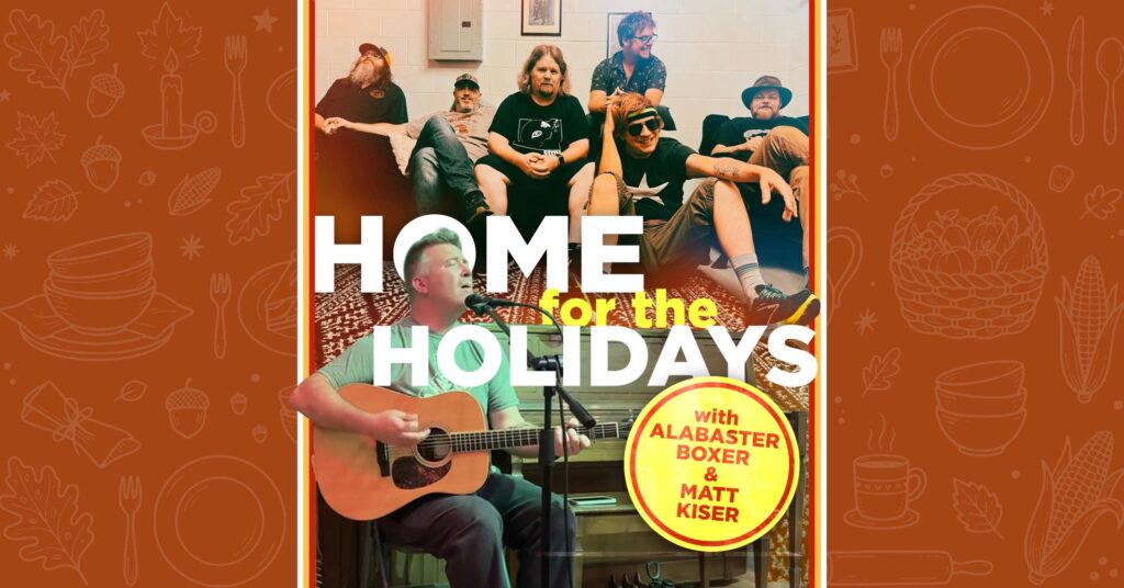 Home for the Holidays with Alabaster Boxer & Matt Kiser
